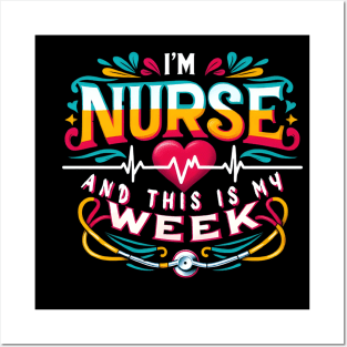 I'm A Nurse And This Is My Week Happy RN Nurse Week 2024 Posters and Art